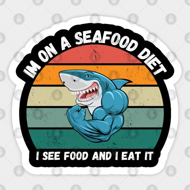 Im on a seafood diet. I see food and I eat it. Sticker by Ranawat Shop